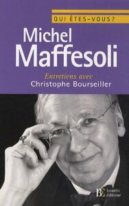 Couverture de Qui êtes-vous, Michel Maffesoli ?