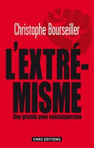 Couverture de L'extrémisme, une grande peur contemporaine