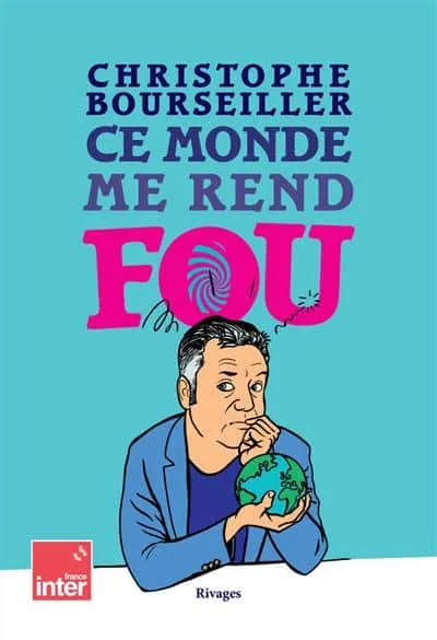 Ce Monde me rend fou